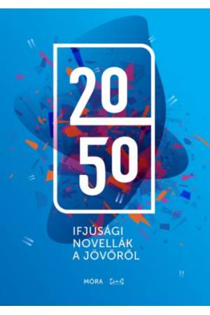 2050 - Ifjúsági novellák a jövőről
