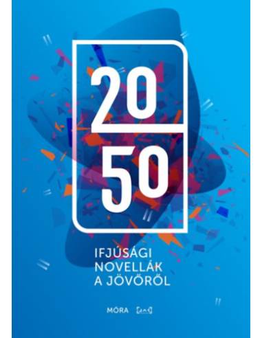 2050 - Ifjúsági novellák a jövőről