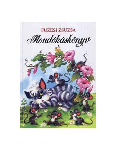 Mondókáskönyv 1. - Mondogatók, kiszámolók, játékok