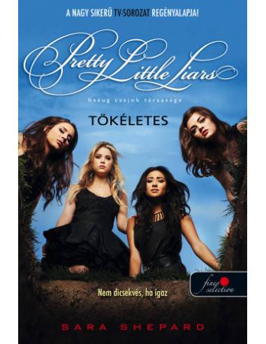 Pretty Little Liars - Tökéletes - Hazug csajok társasága 3.