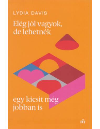 Elég jól vagyok, de lehetnék egy kicsit még jobban is