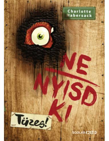 Ne nyisd ki - Tüzes!