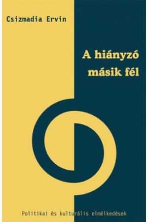 A hiányzó másik fél - Politikai és kulturális elmélkedések