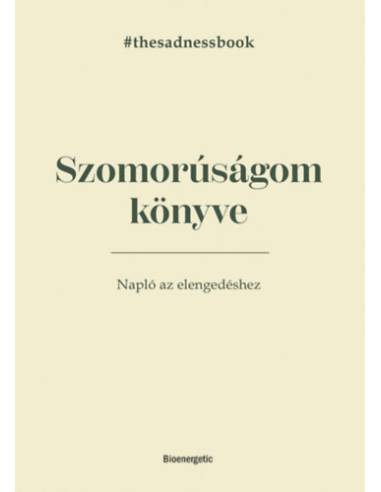 Szomorúságom könyve - The Sadness Book - Napló az elengedéshez