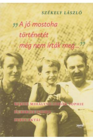 A jó mostoha történetét még nem írták meg - Babits Mihályné Török Sophie és Babits Ildikó peres aktái