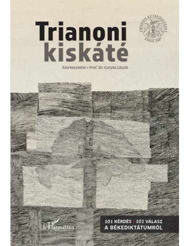 Trianoni kiskáté - 101 kérdés, 101 válasz a békediktátumról