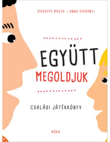Együtt megoldjuk - Családi játékkönyv