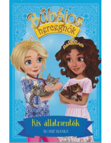 Bűbájos hercegnők 15. - Kis állatmentők