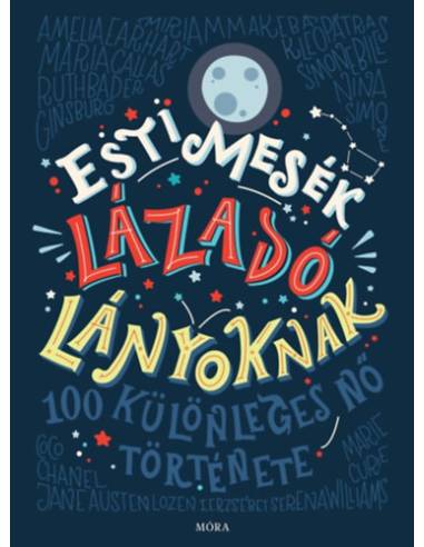 Esti mesék lázadó lányoknak - 100 különleges nő története