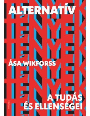 Alternatív tények - A tudás és ellenségei