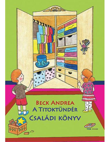 A Titoktündér - Családi Könyv - Titokmesék gyerekeknek és felnőtteknek, mert együtt minden egy kicsit könnyebb lehet