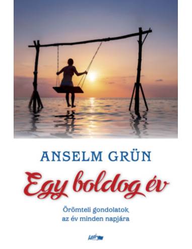 Egy boldog év - Örömteli gondolatok az év minden napjára
