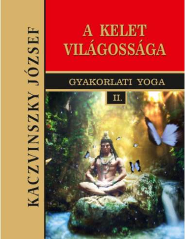 Kelet világossága - Gyakorlati Yoga II.