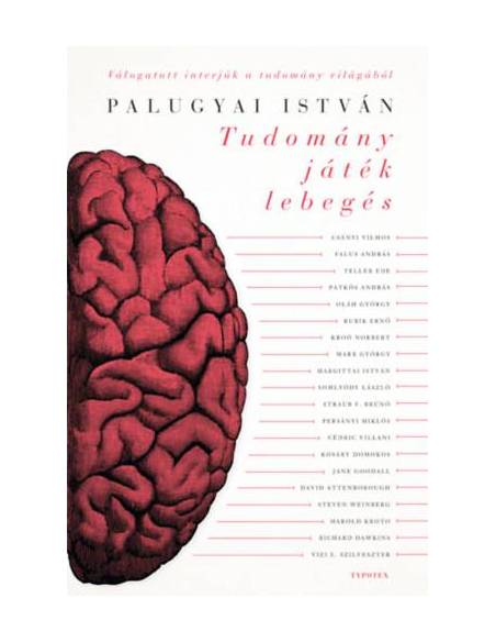 Tudomány, játék, lebegés - Hatvankét interjú a tudomány világából