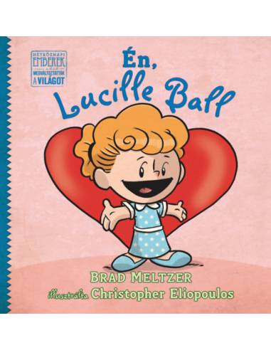 Én, Lucille Ball - Brad Meltzer