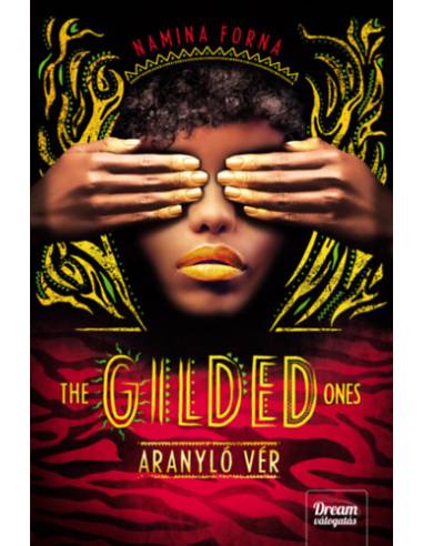 The Gilded Ones - Aranyló vér - Halhatatlanok-sorozat 1. rész