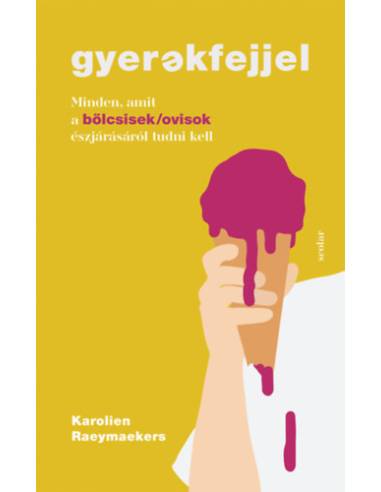 Gyerekfejjel - Minden, amit a bölcsisek/ovisok észjárásáról tudni kell
