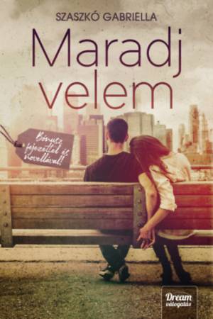 Maradj velem - Bónusz fejezettel és novellával - bővített kiadás