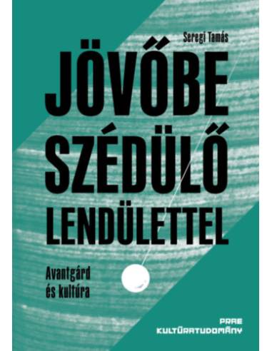 Jövőbe szédülő lendülettel