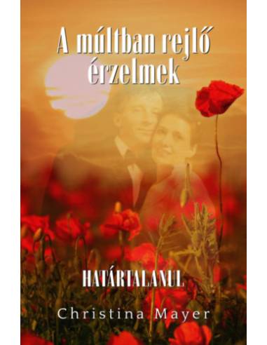 A múltban rejlő érzelmek II. kötet - Határtalanul
