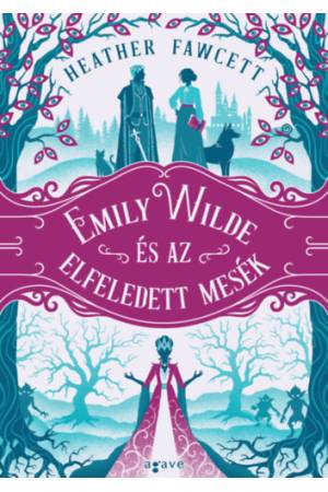 Emily Wilde és az elfeledett mesék