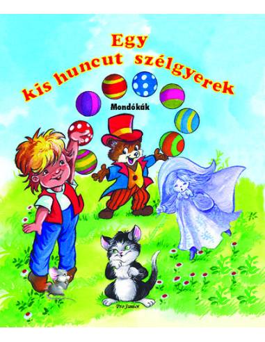 Egy kis huncut szélgyerek - Mondókák