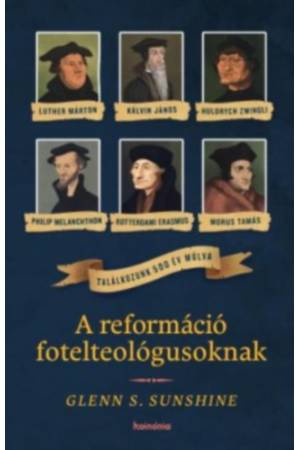 A reformáció fotelteológusoknak - Glenn S. Sunshine