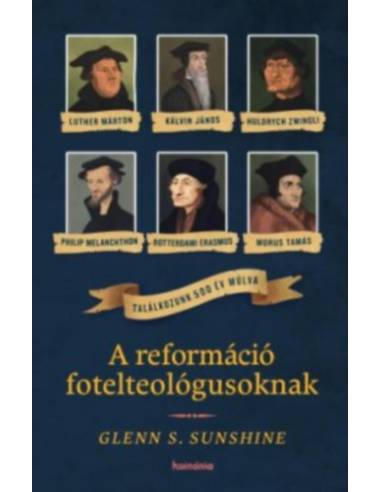 A reformáció fotelteológusoknak - Glenn S. Sunshine