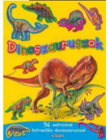 Dinoszauruszok - 36 matricával - Hatvanféle dinoszaurusszal