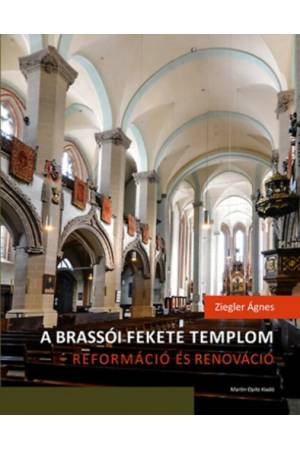 A brassói Fekete templom - reformáció és renováció - Felekezeti, városi, rendi csoportidentitás kifejeződése egy újjászülető épü