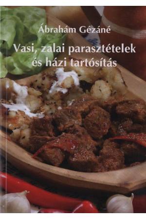 Vasi, zalai parasztételek és házi tartósítás