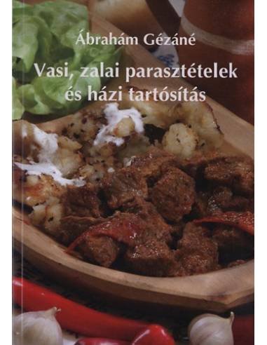 Vasi, zalai parasztételek és házi tartósítás