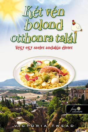 Két vén bolond otthonra talál - Végy egy szelet andalúz életet