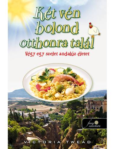 Két vén bolond otthonra talál - Végy egy szelet andalúz életet