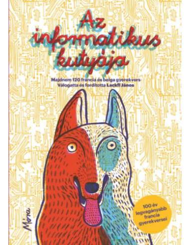 Az informatikus kutyája - Majdnem 120 francia és belga gyerekvers