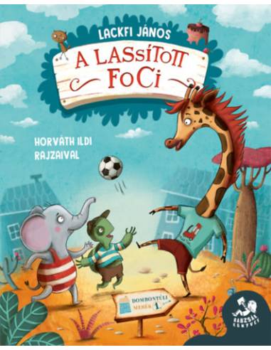 A lassított foci - Dombontúli mesék 1.