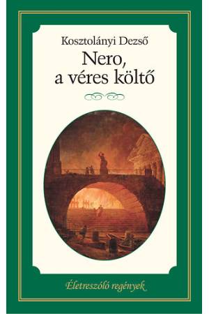 Nero, a véres költő - Életreszóló regények 24.