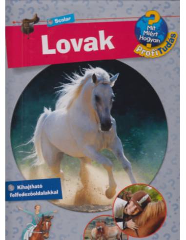 Lovak - Mit? Miért? Hogyan? Profi Tudás