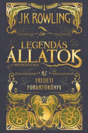 Legendás állatok és megfigyelésük - Az eredeti forgatókönyv