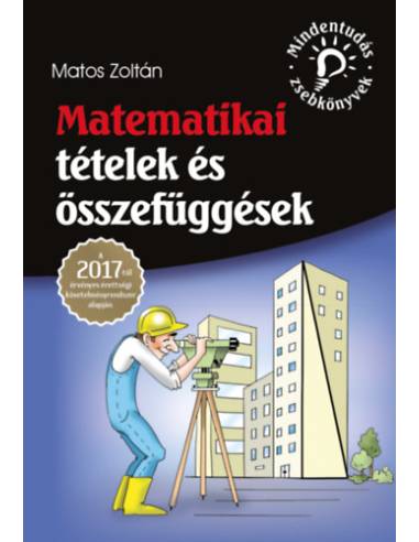 Matematikai tételek és összefüggések - A 2017-től érvényes érettségi követelményrendszer alapján