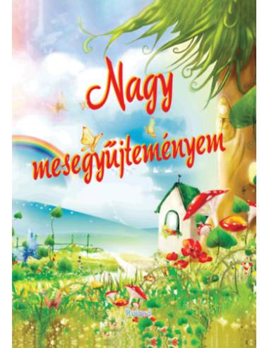 Nagy mesegyűjteményem