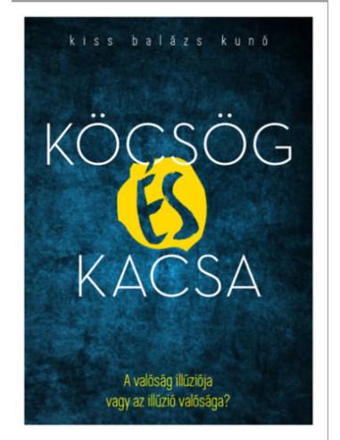 Köcsög és kacsa - A valóság illúziója vagy az illúzió valósága?