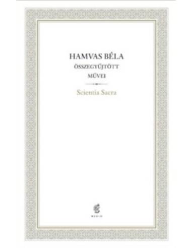 Scientia Sacra - Hamvas Béla Összegyűjtött Művei - 07.