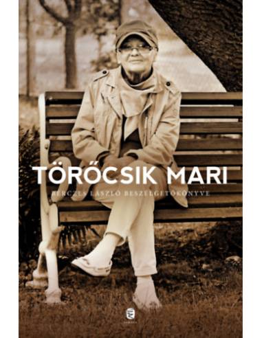 Törőcsik Mari - Bérczes László beszélgetőkönyve
