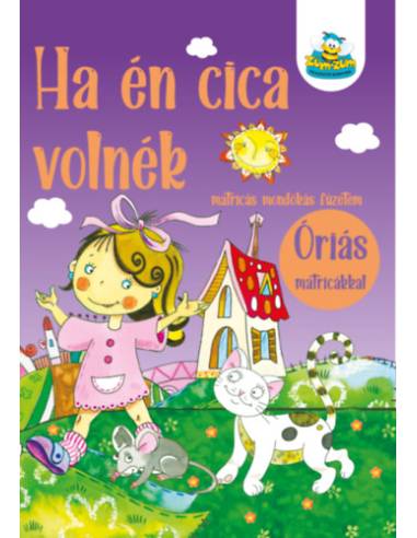 Ha én cica volnék - matricás mondókás füzetem