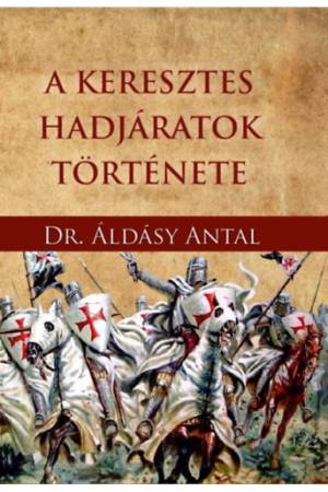 A keresztes hadjáratok története