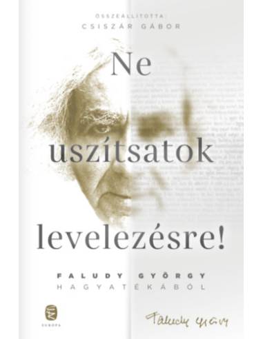 Ne uszítsatok levelezésre! - Faludy György hagyatékából