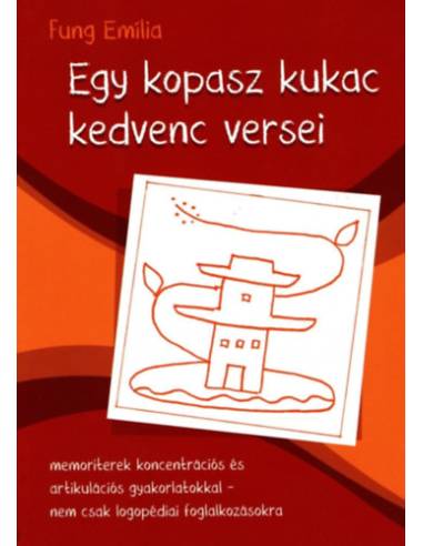 Egy kopasz kukac kedvenc versei - memoriterek koncentrációs és artikulációs gyakorlatokkal - nem csak logopédiai foglalkozásokra