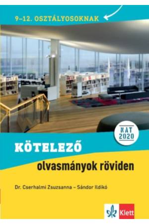 Kötelező olvasmányok röviden - 9-12. osztályosoknak - NAT 2020. alapján