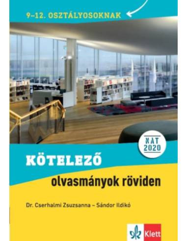 Kötelező olvasmányok röviden - 9-12. osztályosoknak - NAT 2020. alapján